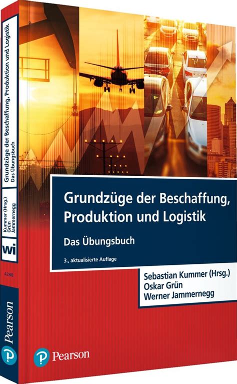 Grundz Ge Der Beschaffung Produktion Und Logistik Bungsbuch