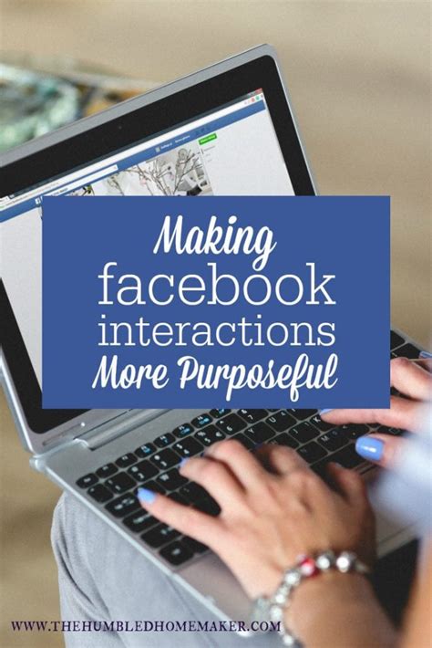 Making Facebook Interactions More Purposeful