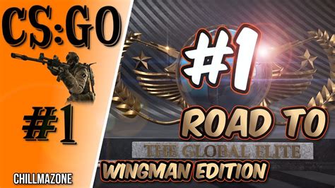 CS GO 1 Wingman TRY HARD EXE Loaded ROAD TO GLOBAL ELITE