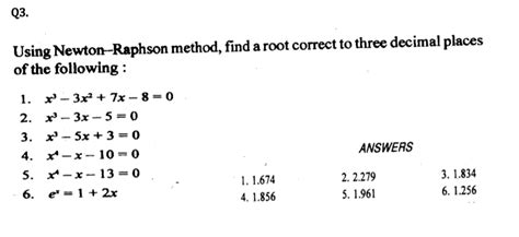 Solved Q3 Using Newton Raphson Method Find A Root Correct