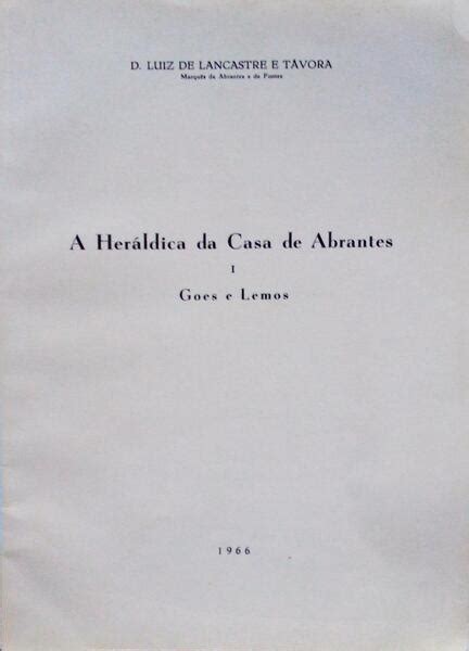 Abrantes E De Fontes D Luís Gonzaga De Lencastre E Távora Marquês De A HerÁldica Da Casa De