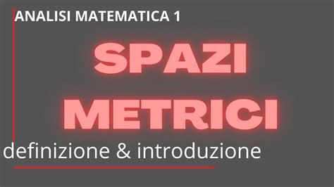 Introduzione Agli Spazi Metrici E Al Concetto Di Distanza Youtube