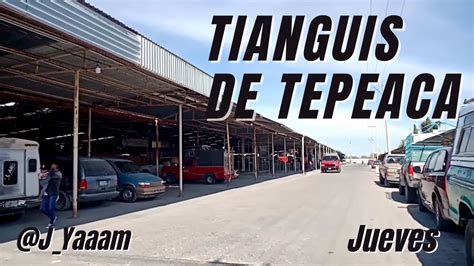 TIANGUIS DE TEPEACA PUEBLA JUEVES YouTube