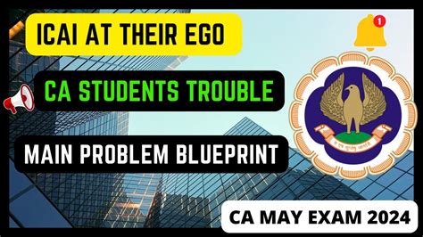 Icai Ego Ca Students In Trouble Main Problem Blueprint Youtube