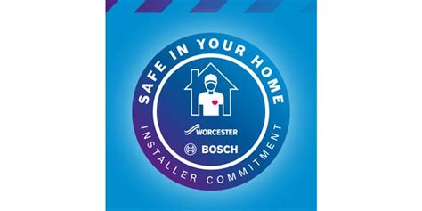 Worcester Bosch Launches Safe In Your Home Installer Commitment To