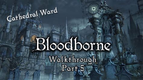 Bloodborne Walkthrough Part Cathedral Ward Youtube