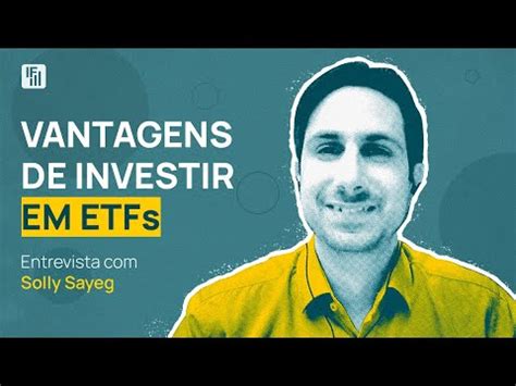 Vale A Pena Investir Em Etfs Solly Sayeg Intelig Ncia Financeira