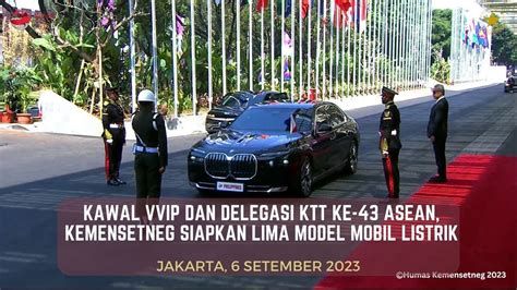 Kawal VVIP Dan Delegasi KTT Ke 43 ASEAN Kemensetneg Siapkan Lima Model