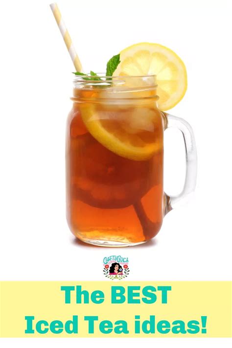 The Best Iced Teas For Summer Crafty Chica