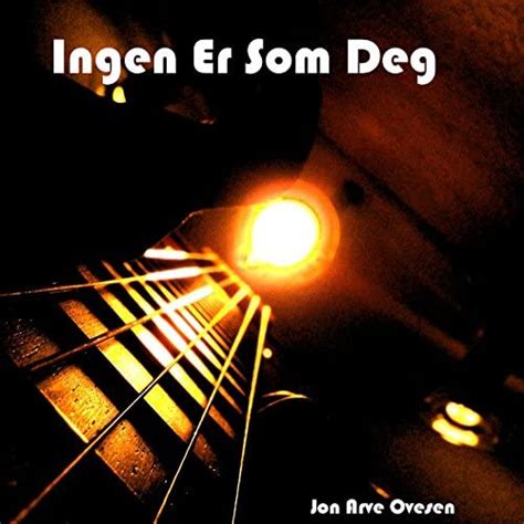 Ingen Er Som Deg De Jon Arve Ovesen En Amazon Music Amazon Es