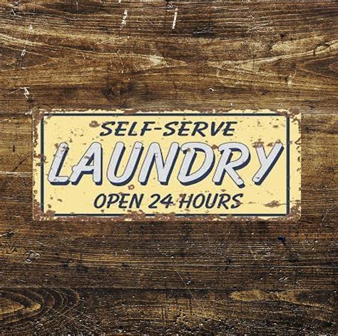 Self Serve Laundry Open 24 Hours Metal Wall Sign