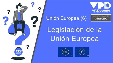 Uni N Europea Legislaci N De La Ue Youtube