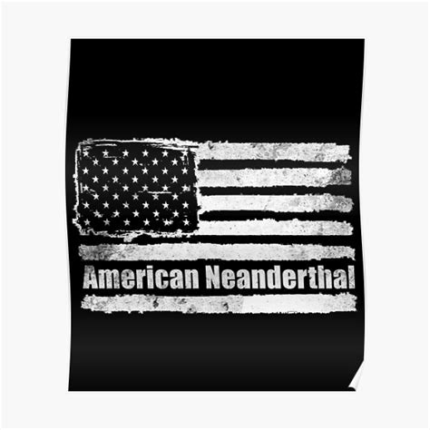 American Neanderthal Flag For Proud Neanderthals Poster By