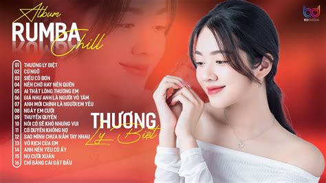 THƯƠNG LY BIỆT RUMBA LIÊN KHÚC ALBUM RUMBA HAY NHẤT NHẠC RUMBA HOT TREND YouTube
