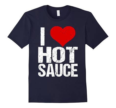 I Love Hot Sauce T Shirt Art Artvinatee