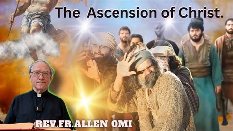 Ascension Of Jesus Into Heaven Bible Reflections Homilies And Sermons