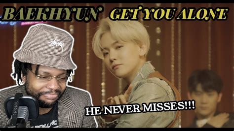 The Most Versatile Soloist Baekhyun Get You Alone Mv Reaction