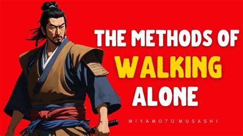 The Way Of Walking Alone By Miyamoto Musashi Principles For Life