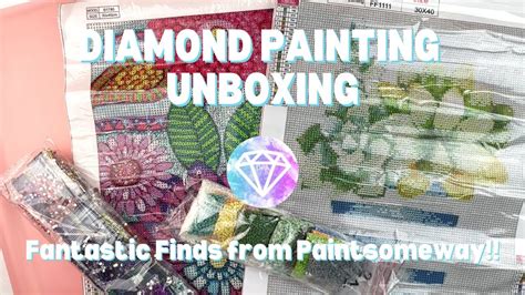 Fantastic Finds From Paintsomeway Diamond Painting Unboxing Youtube