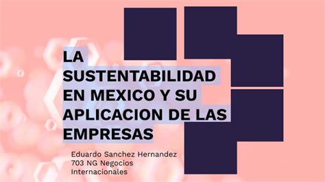 La Sustentabilidad En México Y Su Aplicación En Las Empresas By Jose