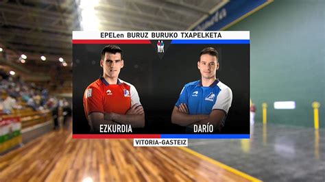 Pilota Buruz Buruko Txapelketa Ezkurdia Dario Youtube