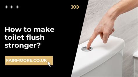 How To Make Toilet Flush Stronger A Guide To Making Your Toilet Flush