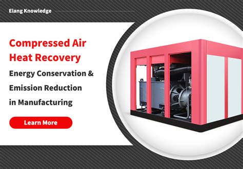 Compressed Air Heat Recovery Energy Conservation And Emission Reduction In Manufacturing Elang