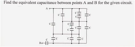 Solved Find The Equivalent Capacitance Between Points A And