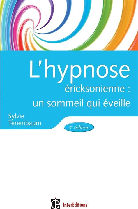 Les Avis Sur L Hypnose Ericksonienne Une Approche Efficace Pour Le