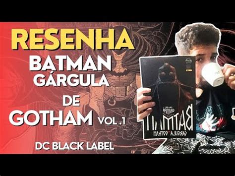 Resenha Batman G Rgula De Gotham Vol Hq Jovem Leitor Youtube