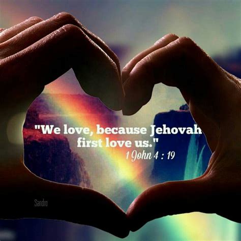 We Love Because Jehovah Loves Us Beautiful 1 John 419 Jehovah