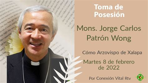 TOMA DE POSESIÓN DE MONS JORGE CARLOS PATRÓN WONG COMO ARZOBISPO DE