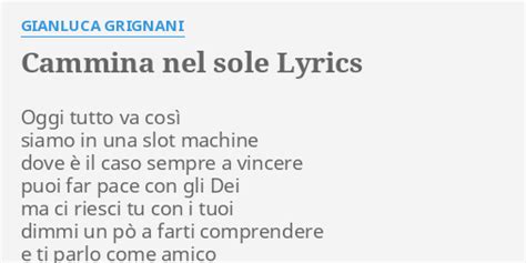 Cammina Nel Sole Lyrics By Gianluca Grignani Oggi Tutto Va Così