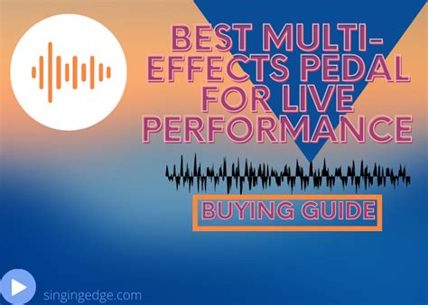 Best Multi Effects Pedal For Live Performance Buying Guide