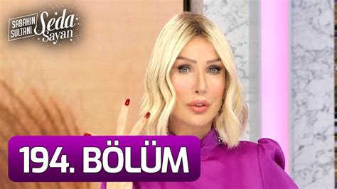 Sabahın Sultanı Seda Sayan 194 Bölüm 24 Mayıs 2022 Salı YouTube