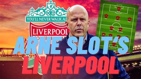 Asmr How Will Arne Slot Setup Tactically At Liverpool In Youtube