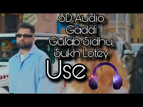 8D Audio Gaddi Gulab Sidhu Sukh Lotey YouTube