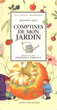 Comptines De Mon Jardin Hion Monique Thibault Dominique Amazon Fr