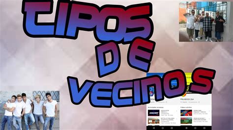 Los Vecinos Tipos De Vecinos Youtube