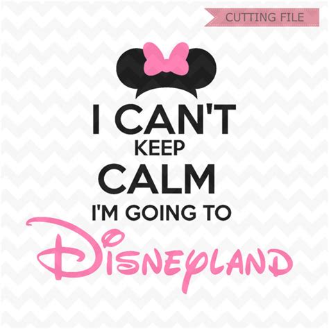 I Can T Keep Calm Im Going To Disney Svgdisney Trip SVG Etsy