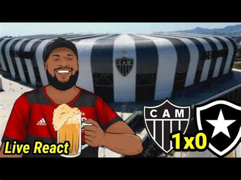 REACT AO VIVO ATLÉTICO MG 1X0 BOTAFOGO YouTube