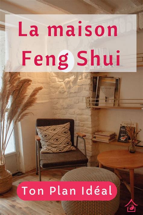 Ta maison Feng Shui simplicité et bien être Plan de maison feng