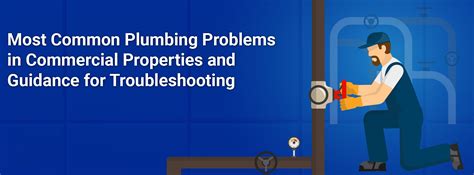 Most Common Plumbing Problems In Commercial Properties And Guidance For Troubleshooting