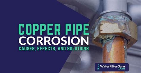 Copper Pipe Corrosion Causes Impacts And Solutions