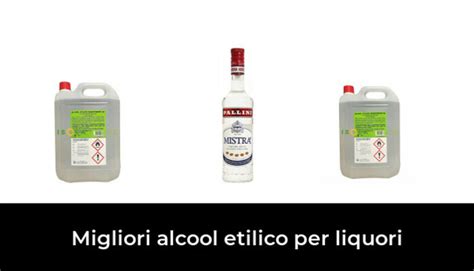 Migliori Alcool Etilico Per Liquori Nel Recensioni Opinioni