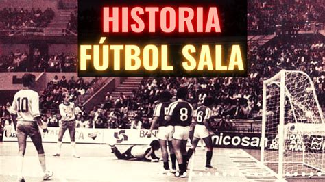 Historia del Fútbol Sala YouTube