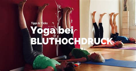 Hilft Yoga Gegen Bluthochdruck Und Welche Yoga Bungen Kannst Du