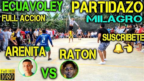 ECUAVOLEY ARENITA VS RATON PARTIDAZO FULL ACCIÓN YouTube