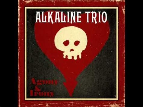 Alkaline Trio Agony Irony Alkaline Trio Alkaline Trio