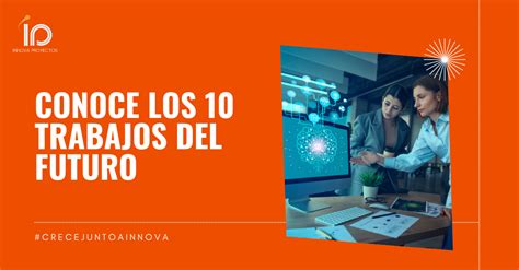 Los 10 Trabajos Del Futuro